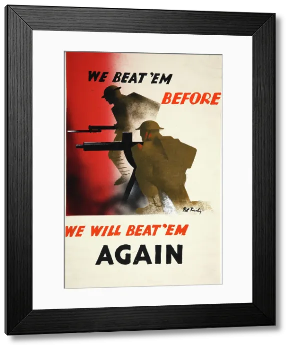 Framed Print : We beat em before. We will beat em again, World War II poster, between 1939 and 1946 Framed Print : We beat em before. We will beat em again, World War II poster, between 1939 and 1946