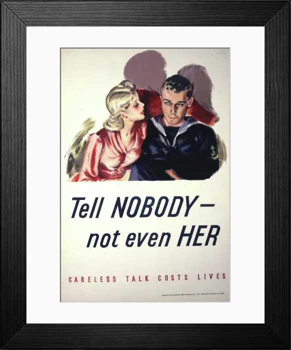 Framed Print : Tell Nobody - Not Even Her, British poster, World War II, c1939-c1945. Creator: Unknown. Tell Nobody - Not Even Her, British poster, World War II, c1939-c1945 Framed Print : Tell Nobody - Not Even Her, British poster, World War II, c1939-c1945. Creator: Unknown. Tell Nobody - Not Even Her, British poster, World War II, c1939-c1945
