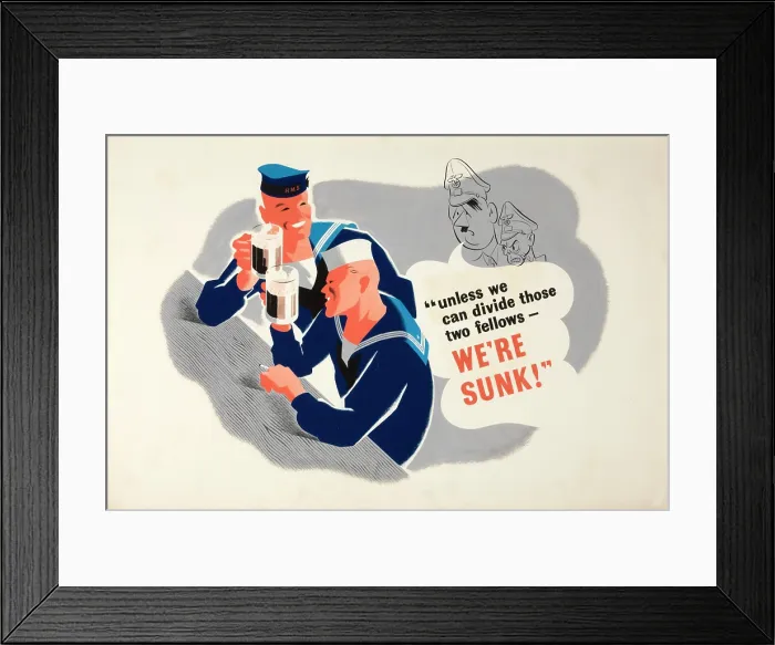 Framed Print : Unless We Can Divide Those Two Fellows, We're Sunk!, World War II poster, c1940-c1945 Framed Print : Unless We Can Divide Those Two Fellows, We're Sunk!, World War II poster, c1940-c1945