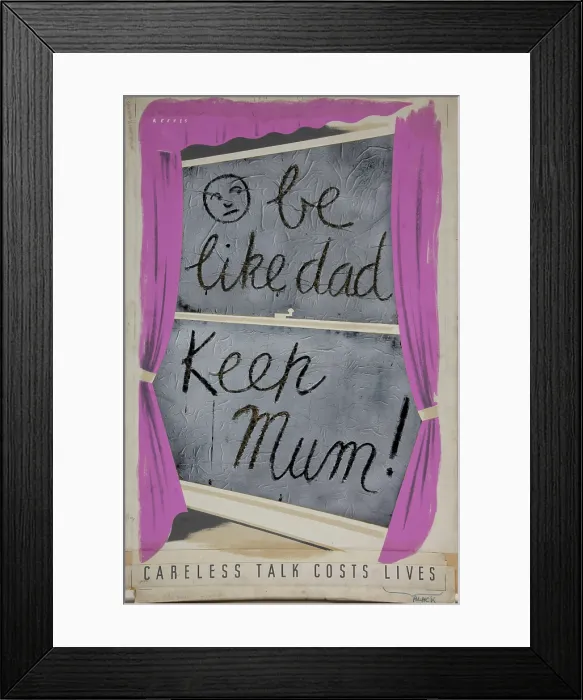 Framed Print : Careless Talk Costs Lives - Be Like Dad - Keep Mum, World War II poster, c1939-c1945 Framed Print : Careless Talk Costs Lives - Be Like Dad - Keep Mum, World War II poster, c1939-c1945