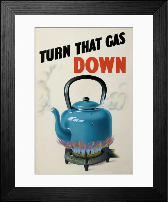 Framed Print : Turn that Gas Down, British poster, World War II, c1939-c1945. Creator: Unknown. Turn that Gas Down, British poster, World War II, c1939-c1945. Creator: Unknown Framed Print : Turn that Gas Down, British poster, World War II, c1939-c1945. Creator: Unknown. Turn that Gas Down, British poster, World War II, c1939-c1945. Creator: Unknown