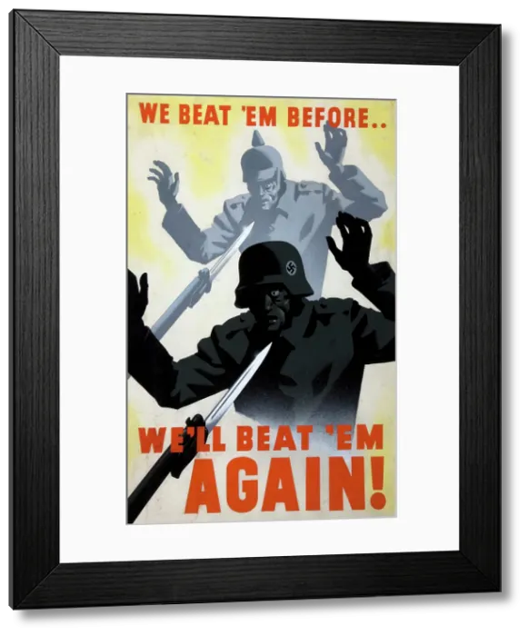 Framed Print : We beat em before..We'll beat em again!, WWII poster, between 1939 and 1945 Framed Print : We beat em before..We'll beat em again!, WWII poster, between 1939 and 1945
