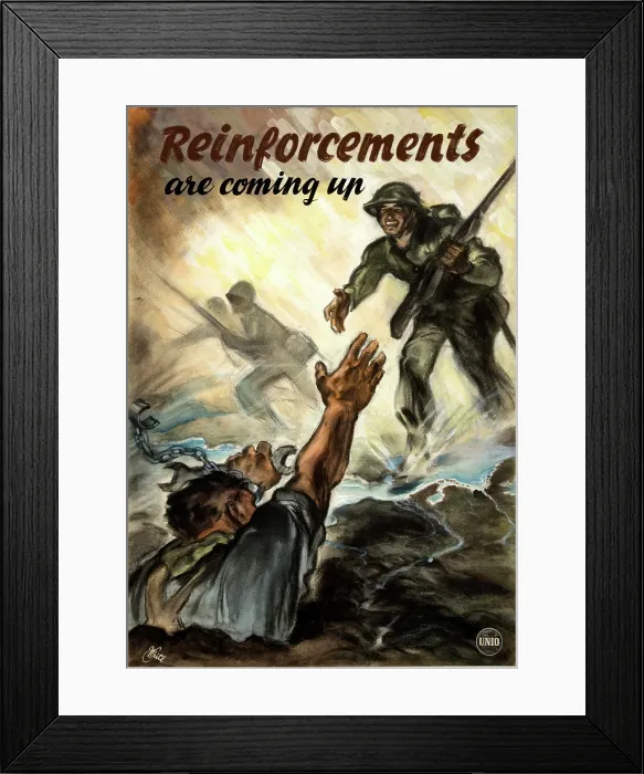 Framed Print : Unity of Strength: Reinforcements are coming up WWII poster, between 1939 and 1946 Framed Print : Unity of Strength: Reinforcements are coming up WWII poster, between 1939 and 1946