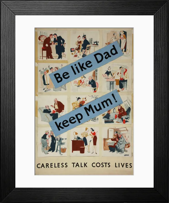Framed Print : Be like dad - keep mum!, WWII poster. between 1939 and 1946. Creators: Central Office of Information, Leslie Grimes. Be like dad - keep mum!, WWII poster Framed Print : Be like dad - keep mum!, WWII poster. between 1939 and 1946. Creators: Central Office of Information, Leslie Grimes. Be like dad - keep mum!, WWII poster