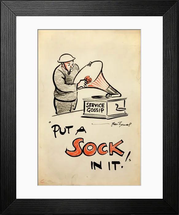 Framed Print : Put a sock in it!, World War II poster, 1939-1946. Creators: Central Office of Information, Bert Thomas. Put a sock in it!, World War II poster, 1939-1946 Framed Print : Put a sock in it!, World War II poster, 1939-1946. Creators: Central Office of Information, Bert Thomas. Put a sock in it!, World War II poster, 1939-1946