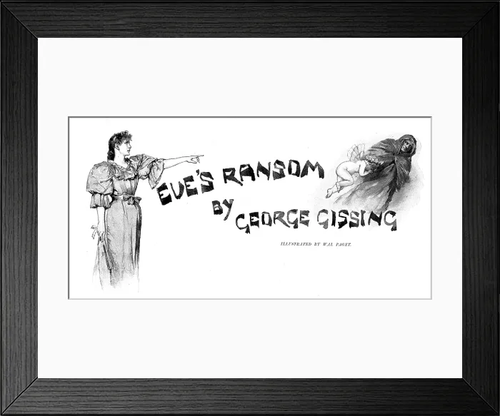 Framed Print : Eve's Ransom by George Gissing, 1895. Creator: George Meisenbach. Eve's Ransom by George Gissing, 1895. Creator: George Meisenbach Framed Print : Eve's Ransom by George Gissing, 1895. Creator: George Meisenbach. Eve's Ransom by George Gissing, 1895. Creator: George Meisenbach