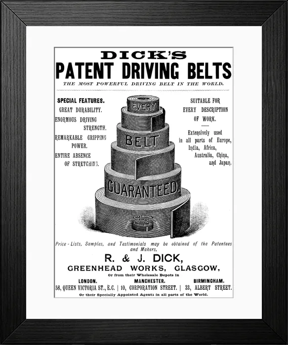 Framed Print : Advertisement for Dick's Patent Driving Belts, 1895. Creator: Unknown. Advertisement for Dick's Patent Driving Belts, 1895. Creator: Unknown Framed Print : Advertisement for Dick's Patent Driving Belts, 1895. Creator: Unknown. Advertisement for Dick's Patent Driving Belts, 1895. Creator: Unknown