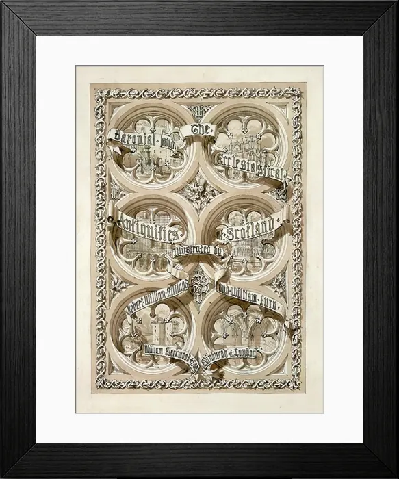 Framed Print : Title Page for The Baronial And Ecclesiastical Antiquities of Scotland (4 Volumes), 1848-1852 Framed Print : Title Page for The Baronial And Ecclesiastical Antiquities of Scotland (4 Volumes), 1848-1852