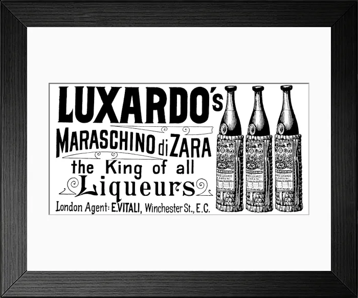 Framed Print : Advertisement for Luxardo's Maraschino di Zara, the King of all Liqueurs, 1895 Framed Print : Advertisement for Luxardo's Maraschino di Zara, the King of all Liqueurs, 1895