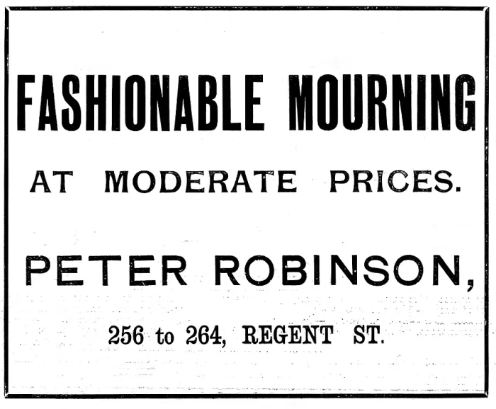 Framed Print : Advertisement for Peter Robinson mourning wear, 1895. Creator: Unknown Framed Print : Advertisement for Peter Robinson mourning wear, 1895. Creator: Unknown