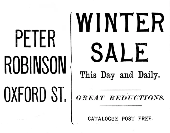 Framed Print : Advertisement for Peter Robinson's winter sale, 1895. Creator: Unknown. Advertisement for Peter Robinson's winter sale, 1895. Creator: Unknown Framed Print : Advertisement for Peter Robinson's winter sale, 1895. Creator: Unknown. Advertisement for Peter Robinson's winter sale, 1895. Creator: Unknown