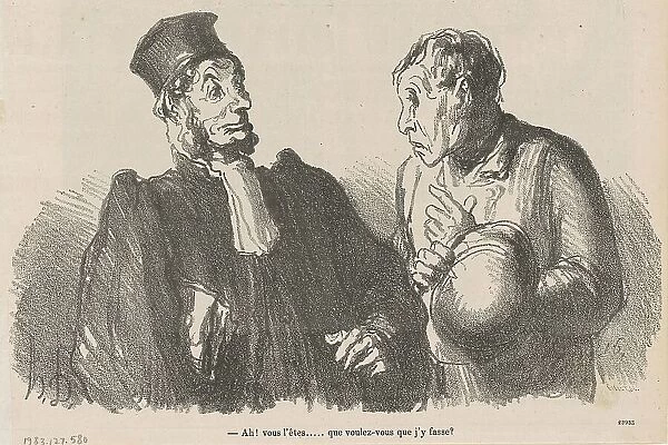 Ah! Vous l'êtes... que voulez-vous que... 19th century. Creator: Honore Daumier