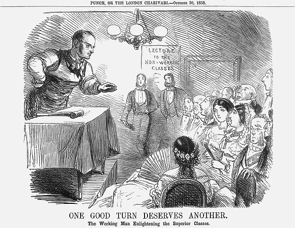 One Good Turn Deserves Another. The Working Man Enlightening the Superior Classes, 1858