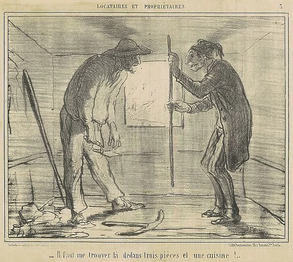 Il faut me trouver la dedans trois pièces et une cuisine!, 19th century. Creator: Honore Daumier