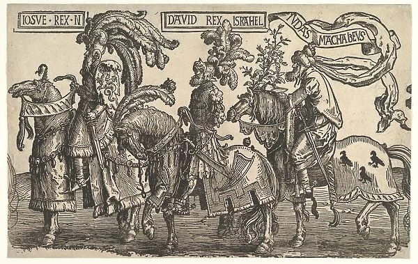 Joshua, David, and Judas Maccabee, from The Nine Heroes, ca. 1520