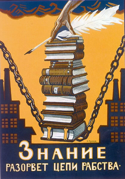 Knowledge Will Break the Chains of Slavery, poster, 1920. Artist: Alexei Radakov