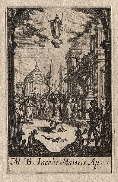 The Martyrdom of the Apostles: St. James the Greater. Creator: Jacques Callot (French, 1592-1635)