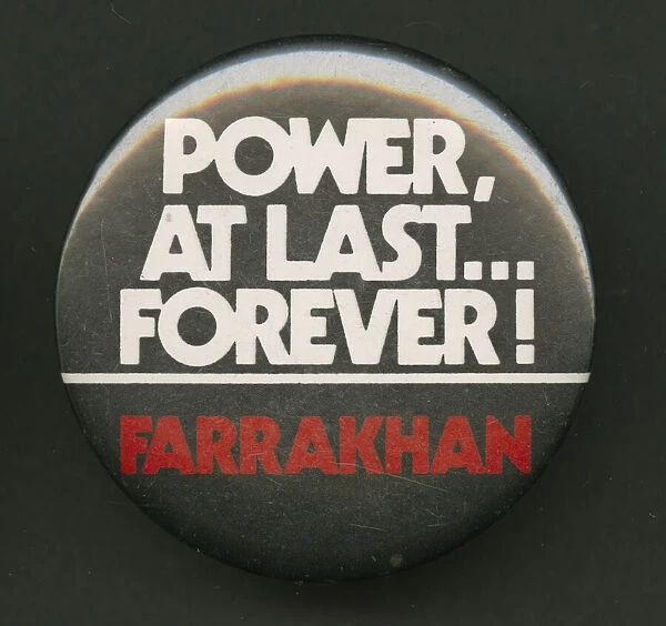 Pinback button of Farrakhan quote, after 1985. Creator: Unknown