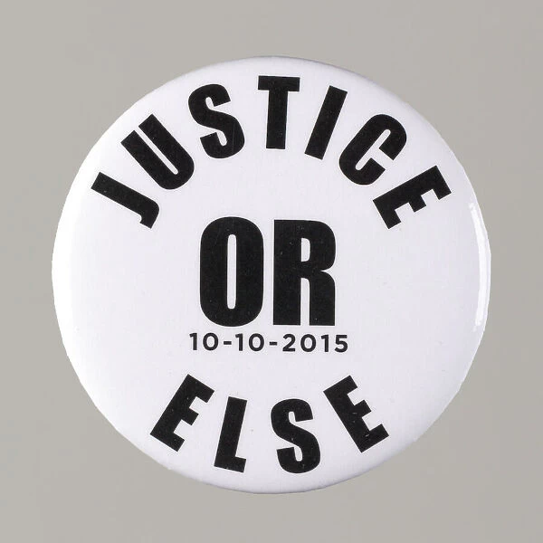 Pinback button stating 'Justice Or Else 10-10-2015', from MMM 20th Anniversary