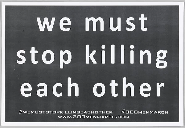Placard for the 300 Men March, 2015. Creator: COR Health Institute