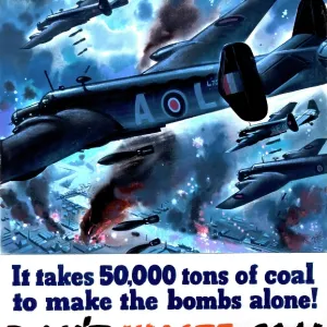 1, 000 bomber raid! It takes 50, 000 tons of coal to make the bombs alone... WWII poster, c1942 1, 000 bomber raid! It takes 50, 000 tons of coal to make the bombs alone... WWII poster, c1942