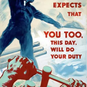 Britain expects that you too, this day, will do your duty, WWII poster, between 1939 and 1946 Britain expects that you too, this day, will do your duty, WWII poster, between 1939 and 1946