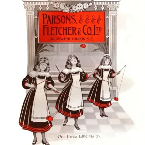 Our Three Little Maids - Parsons, Fletcher & Co. Ltd. advertisement, 1909 Our Three Little Maids - Parsons, Fletcher & Co. Ltd. advertisement, 1909