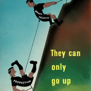 They can only go up together [Production, Wages and Salaries], WWII poster, between 1939 and 1946