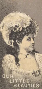 From the Actresses series (N57) promoting Our Little Beauties Cigarettes for Allen &