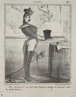 Actualities (No. 249): They say that I will soon be reduced to exchanging my crown
