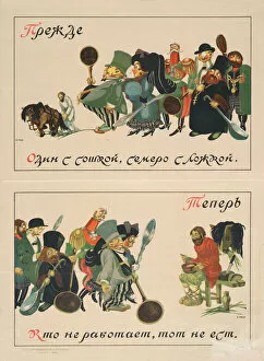Before: One with the plough, seven with a spoon. Now: He who does not work shall not eat, 1920