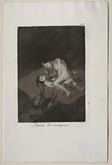 Caprices: Who Would Have Thought It!. Creator: Francisco de Goya (Spanish, 1746-1828)
