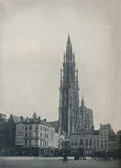 Cathedral of Our Lady, Antwerp, Belgium, c1900 (1914-1915). Artist: John Benjamin Stone Cathedral of Our Lady, Antwerp, Belgium, c1900 (1914-1915). Artist: John Benjamin Stone