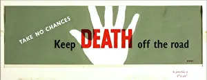 The National Archives Prints: Take no chances. Keep death off the road