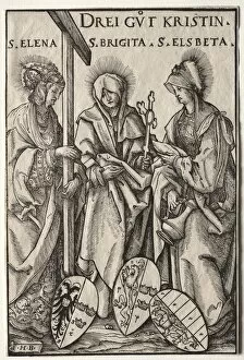 The Three Christian Heroines: Saints Helen, Bridget and Elizabeth. Creator: Hans Burgkmair (German)