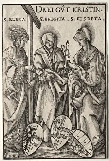 The Three Christian Heroines: Saints Helen, Bridget and Elizabeth. Creator: Hans Burgkmair (German