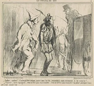 Pierrot Prints: Cocher, Cocher!... 19th century. Creator: Honore Daumier