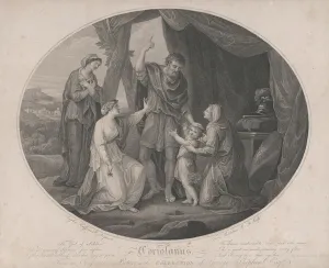 Romans Prints: Coriolanus: The God of Soldiers, to shame invulnerable... (Shakespeare, Cori