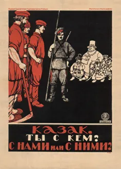 Anxiety Prints: Cossack! Which side are you on? Are you with us or with them?, 1920. Artist: Anonymous