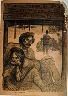 Steinlen Theophile Alexandre Gallery: THE ENEMY SOIL - RUSSIAN PRISONERS - DIE OF HUNGER, 1917