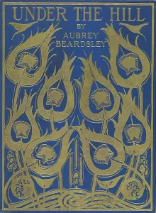 Peacock Feather Prints: Under the Hill, and other essays in prose and verse