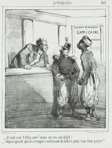 Periodical Prints: Il veut voir l'Africaine! mais ou est son billet? -Depuis quand que les troupiers ont