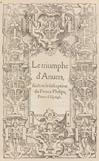 Antwerp Collection: Le triomphe d Anvers faict en la susception du Prince Philips, Prince d Espaign[e], 1550