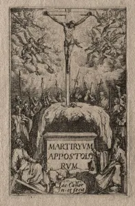 1592 1635 Prints: The Martyrdom of the Apostles: Frontispiece. Creator: Jacques Callot (French, 1592-1635)
