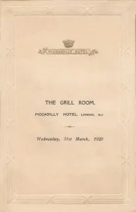 A menu for The Grill Room of the Piccadilly Hotel, London, 1920 A menu for The Grill Room of the Piccadilly Hotel, London, 1920