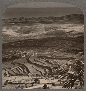 From Olivet to the Dead Sea, across 40 miles of waste, c1900 From Olivet to the Dead Sea, across 40 miles of waste, c1900