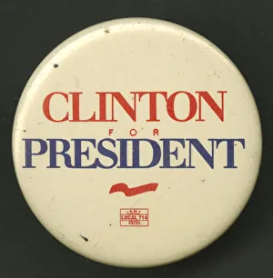 Pinback button for Clinton presidential campaign, 1992-1996. Creator: Unknown Pinback button for Clinton presidential campaign, 1992-1996. Creator: Unknown