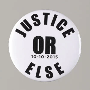 March Collection: Pinback button stating 'Justice Or Else 10-10-2015', from MMM 20th Anniversary