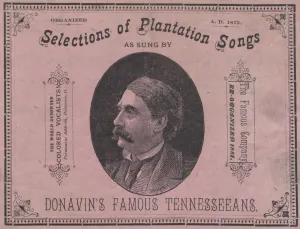 American South Prints: Selections of Plantation Songs As Sung By Donavins Famous Tennesseeans, 1883