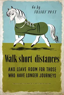 Conservation Prints: Go by Shanks Pony - Walk short distances... World War II poster, between 1939 and 1946